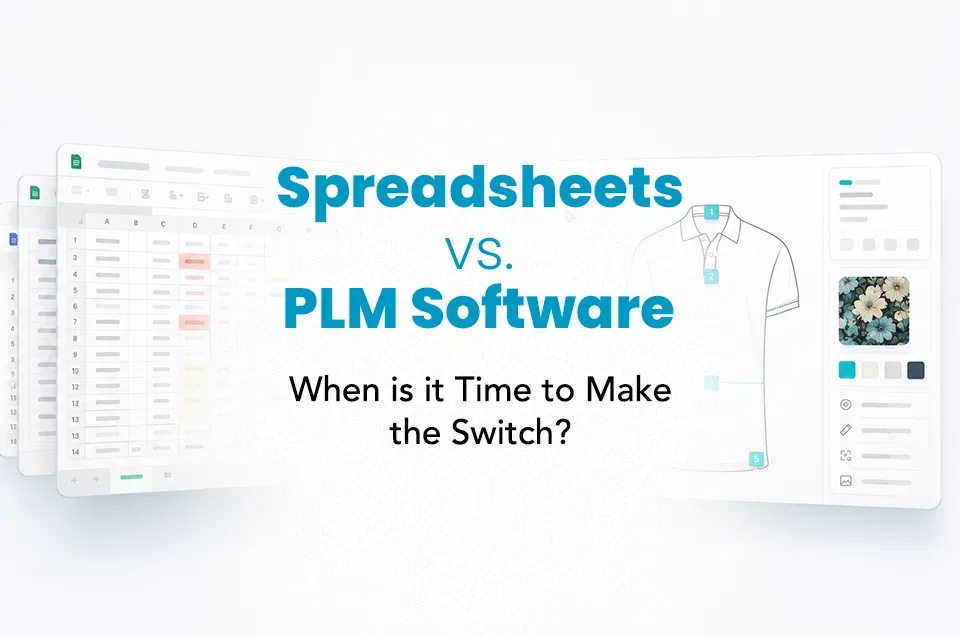 Spreadsheets vs. PLM: Why Excel Is Holding Fashion Brands Back
